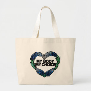 My Body My Choice Feminist Pro-choice     Large Tote Bag