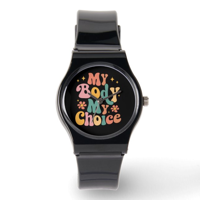 My Body My Choice Feminist Pro choice Watch (Front)