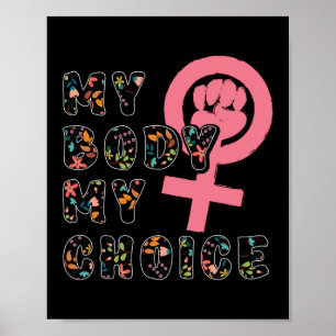 My Body My Choice Feminist Women's Empowerment Poster