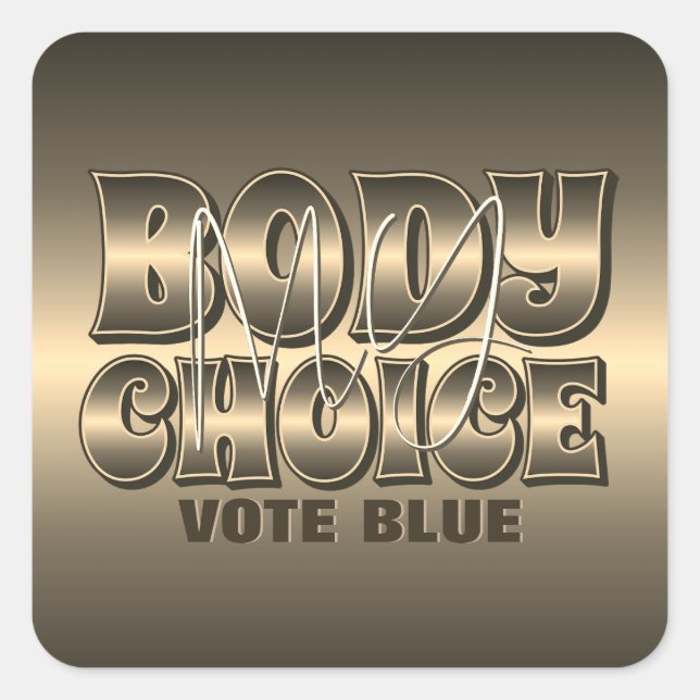 My Body My Choice Gold Square Sticker (Front)
