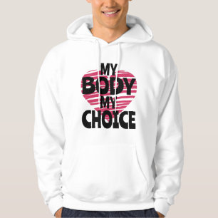 My Body My Choice Hoodie