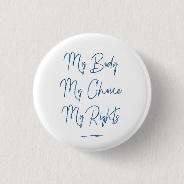 My Body My Choice My Rights 3 Cm Round Badge (Front)