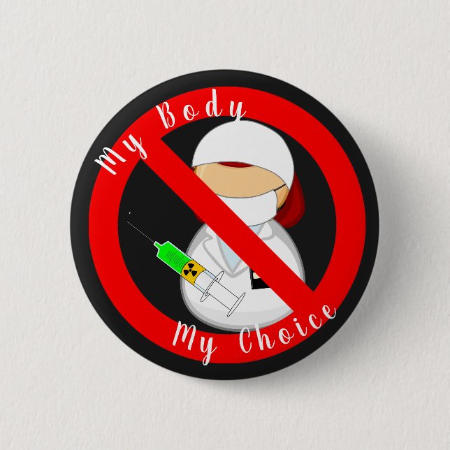 My Body, My Choice (no vax) T-Shirt 6 Cm Round Badge (Front)