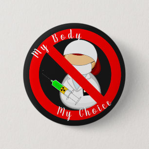 My Body, My Choice (no vax) T-Shirt 6 Cm Round Badge