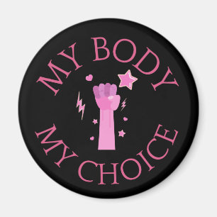 My Body My Choice Pink Fist Feminist Magnet