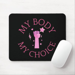 My Body My Choice Pink Fist Feminist  Mouse Pad