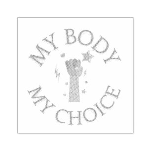 My Body My Choice Pink Fist Feminist Rubber Stamp