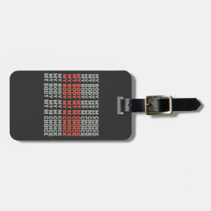 My Body, My Choice Pro Choice Abortion Empower Luggage Tag
