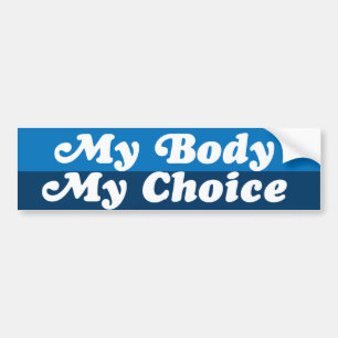 My Body My Choice Pro-Choice Bumper Sticker