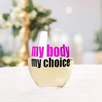 My Body My Choice Pro Choice Feminist