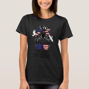 My Body My Choice Pro Choice Messy Bun Us Flag Fem T-Shirt