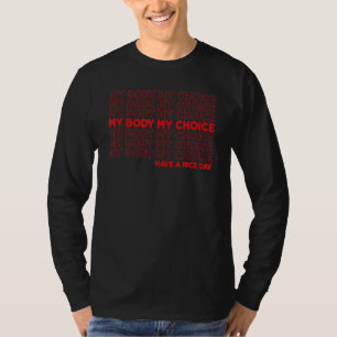 My Body My Choice Pro Choice Protect Roe 73 Aborti T-Shirt