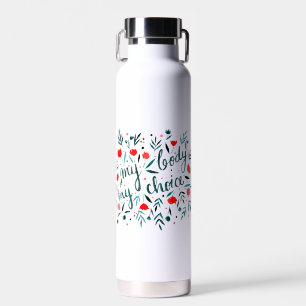 My body, my choice - red flowers  water bottle