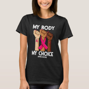 My Body My Choice Reproductive Rights T-Shirt