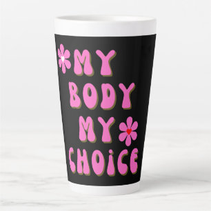 My Body My Choice Retro Typography  Latte Mug