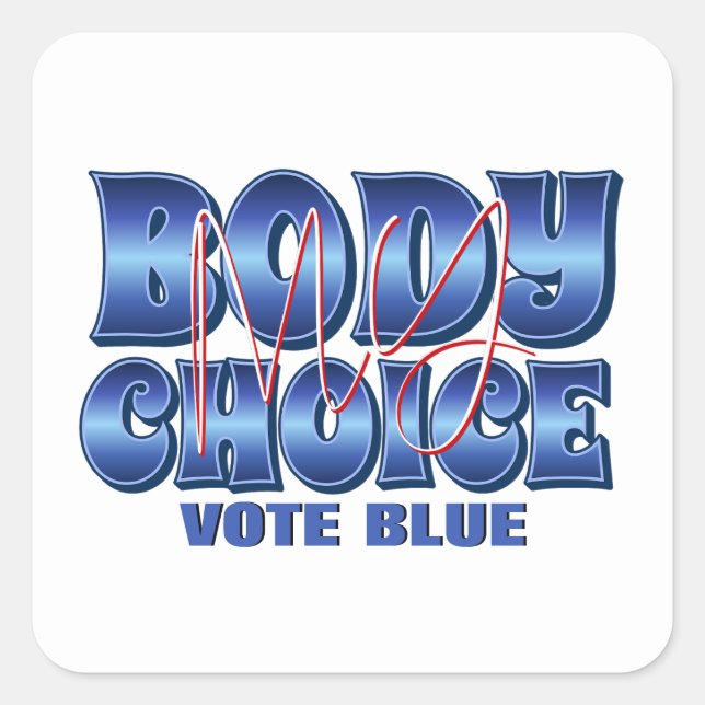 My Body My Choice Square Sticker (Front)