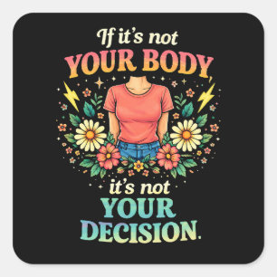 My Body, My Choice Square Sticker