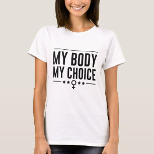 My Body My Choice T-Shirt