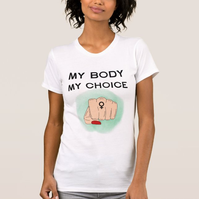 My Body My Choice T Shirt (Front)