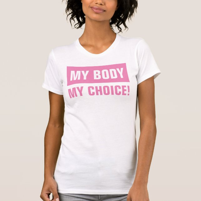 My Body My Choice T-Shirt (Front)