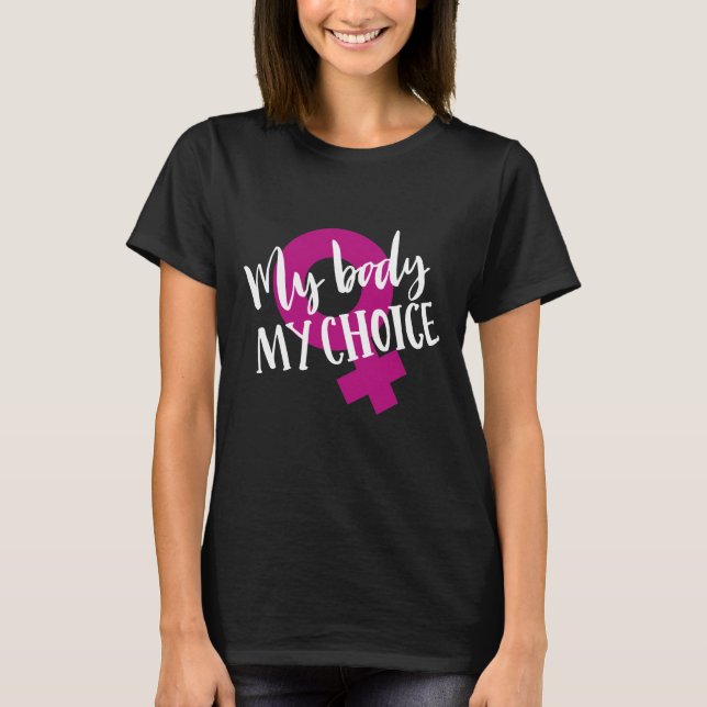 My Body My Choice T-Shirt (Front)