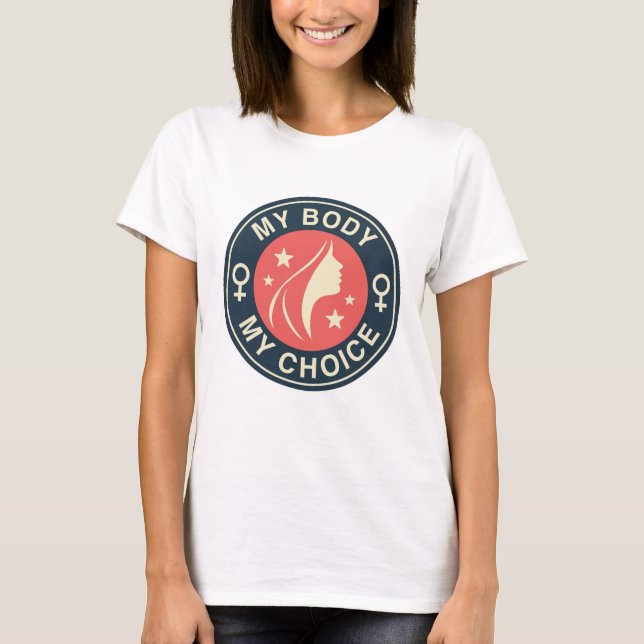 My Body My Choice T-Shirt (Front)
