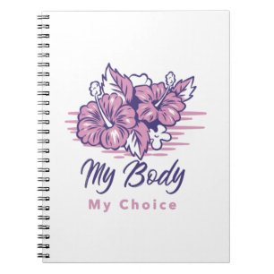 My Body My Choice Violet Floral Illustration  Notebook