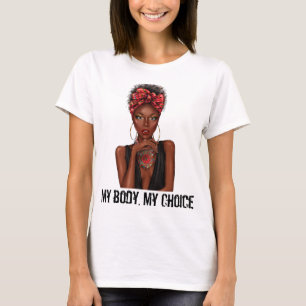 My Body My Choice Womens Rights T-Shirt