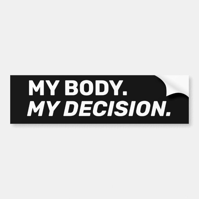My body my decision black white minimalist bumper sticker (Front)