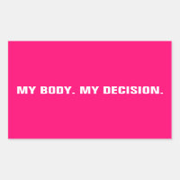 My body my decision hot pink abortion rights