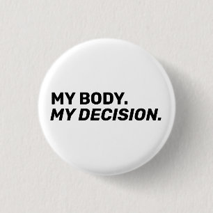 My body my decision minimalist white black 3 cm round badge