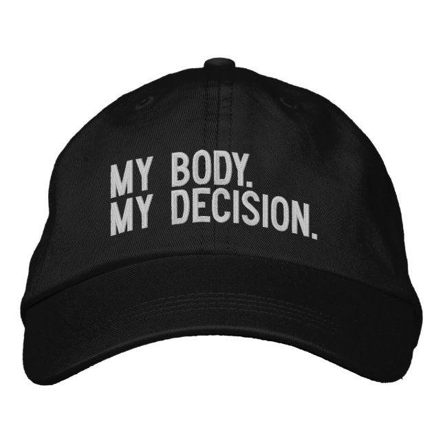 My body, my decision, Pro choice white and black Embroidered Hat (Front)