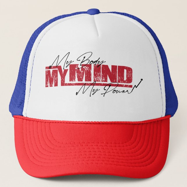 My Body My Mind My Power Trucker Hat (Front)