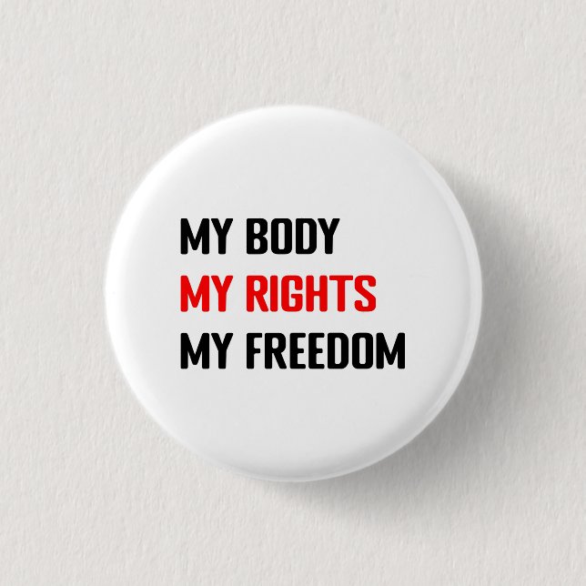 My body My rights My freedom Feminist Women Rights 3 Cm Round Badge (Front)