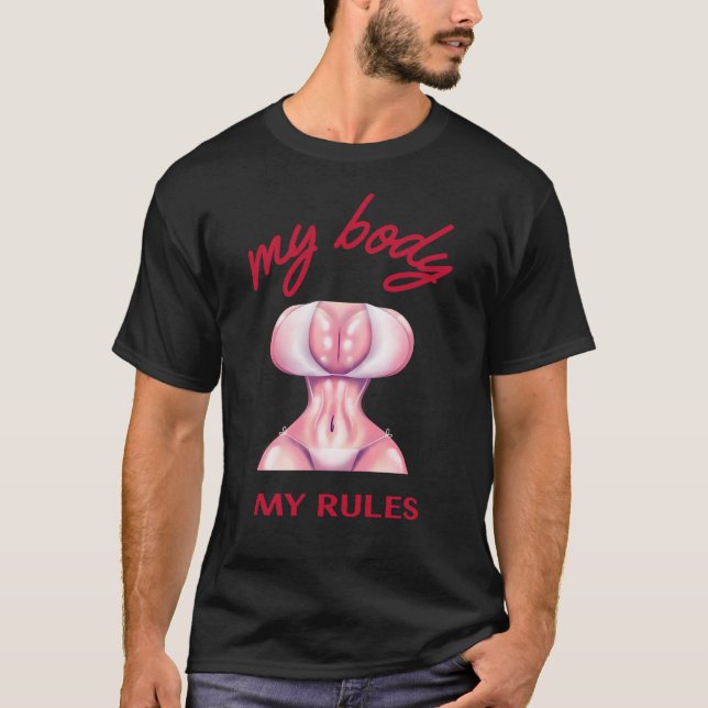 my body, my rules T-Shirt (Front)
