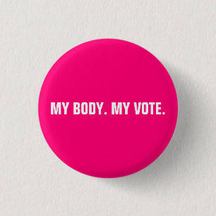 My body My Vote hot pink white abortion rights 3 Cm Round Badge