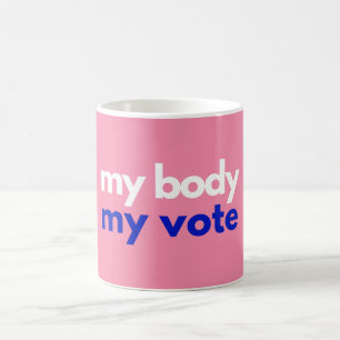 My Body My Vote Roevember Coffee Mug