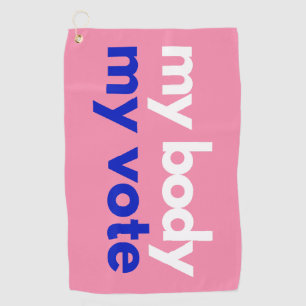 My Body My Vote Roevember Golf Towel