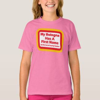 My bologna has a first name T-Shirt