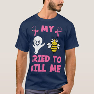 My Boo Bees Tried To Kill Me Breast Cancer Funny H T-Shirt