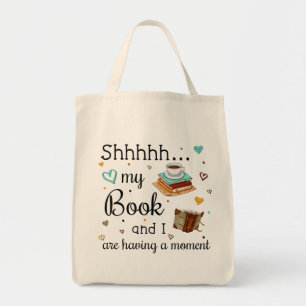 My Book and I Are Having A Moment Tote Bag