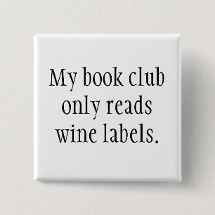 My book club only reads wine labels 15 cm square badge
