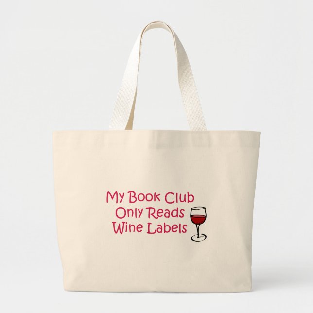 My Book Club Only Reads Wine Labels Large Tote Bag (Front)
