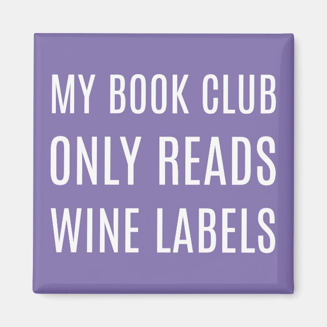 My Book Club Only Reads Wine Labels Magnet (Front)