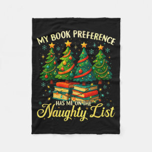 My Book Preference Has Me On The Naughty List Chri Fleece Blanket