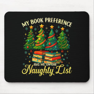 My Book Preference Has Me On The Naughty List Chri Mouse Pad