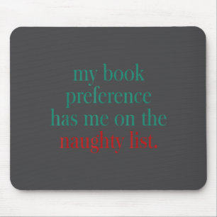 My Book Preference Has Me On The Naughty List For  Mouse Pad