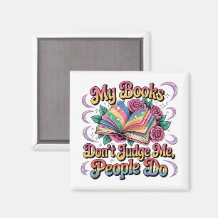 My Books Don't Judge Me.... Magnet
