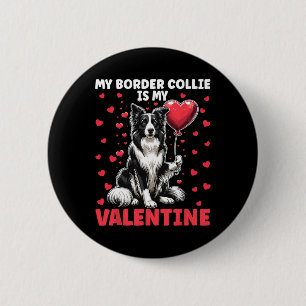 My Border Collie Is My Valentine Valentine's Day D 6 Cm Round Badge