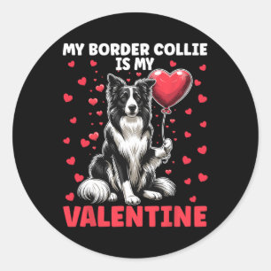 My Border Collie Is My Valentine Valentine's Day D Classic Round Sticker